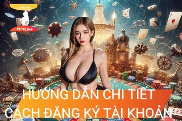 Hướng dẫn cách đăng kí tài khoản đơn giản, dễ thực hiện