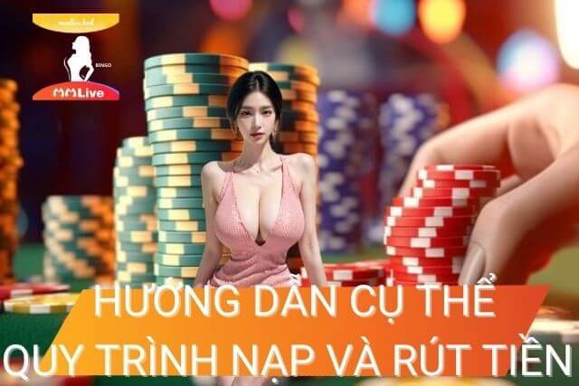 Hướng dẫn cụ thể quy trình nạp và rút tiền trên ứng dụng